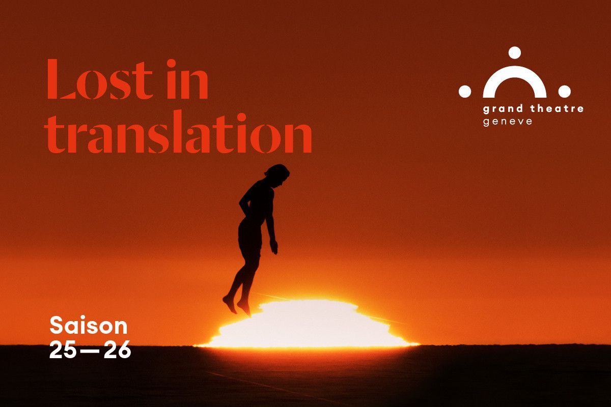 Show of season 25-26 of the Grand Théâtre de Genève with a floating silhouette and text 'Lost in Translation' on orange background. Show of season 25-26 of the Grand Théâtre de Genève with a floating silhouette and text 'Lost in Translation' on orange background.