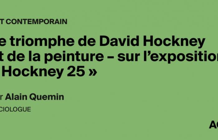 The triumph of David Hockney and painting – on the exhibition “Hockney 25”