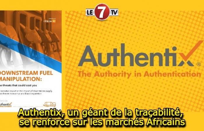 Authentix, a traceability giant, is strengthening its position in African markets – Le7tv.ma