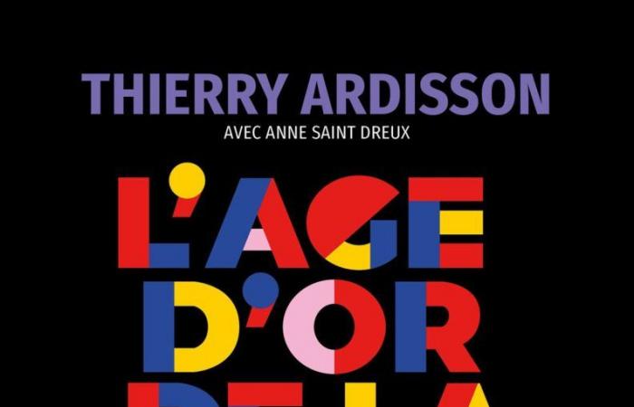 The golden age of advertising by Thierry Ardisson, with the contribution of Anne Saint-Dreux.