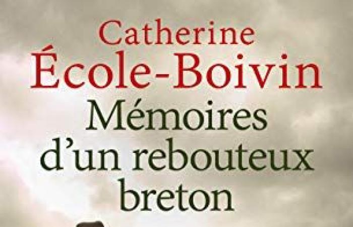 Memoirs of a Breton bonesetter Catherine École-Boivin