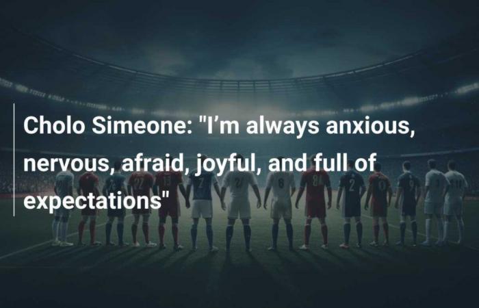 Cholo Simeone: “I’m always anxious, nervous, afraid, joyful, and full of expectations”