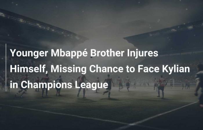 Younger Mbappé Brother Injures Himself, Missing Chance to Face Kylian in Champions League