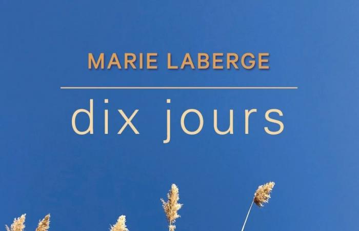 Ten days | Marie Laberge facing life