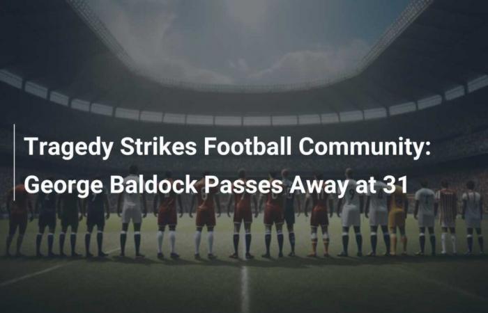 Tragedy Strikes Football Community: George Baldock Passes Away at 31