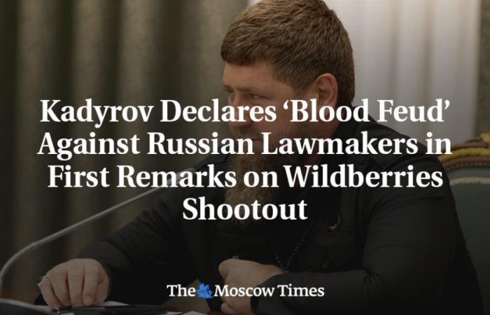 Kadyrov Declares ‘Blood Feud’ Against Russian Lawmakers in First Remarks on Wildberries Shootout