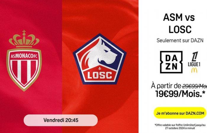 Monaco – Lille: the new DAZN good plan to watch the McDonald’s Ligue 1 match live