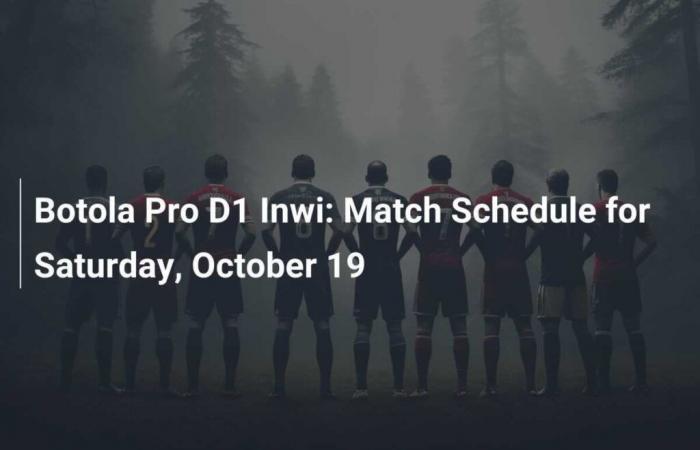 Botola Pro D1 Inwi: Match Schedule for Saturday, October 19