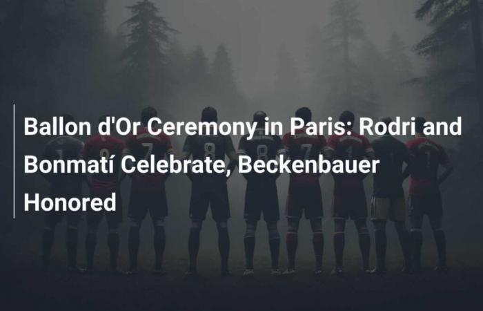 Ballon d’Or ceremony in Paris: Rodri and Bonmatí celebrate, Beckenbauer honored