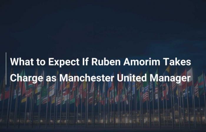 What can we expect if Ruben Amorim takes charge of Manchester United?