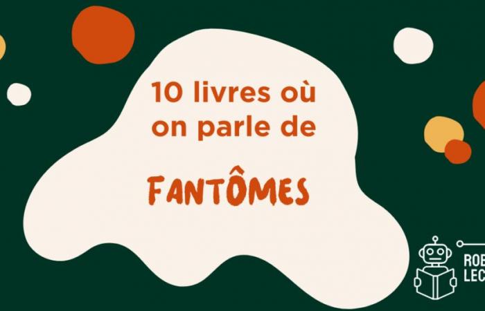 10 books where we talk about ghosts — Revue Les libraires