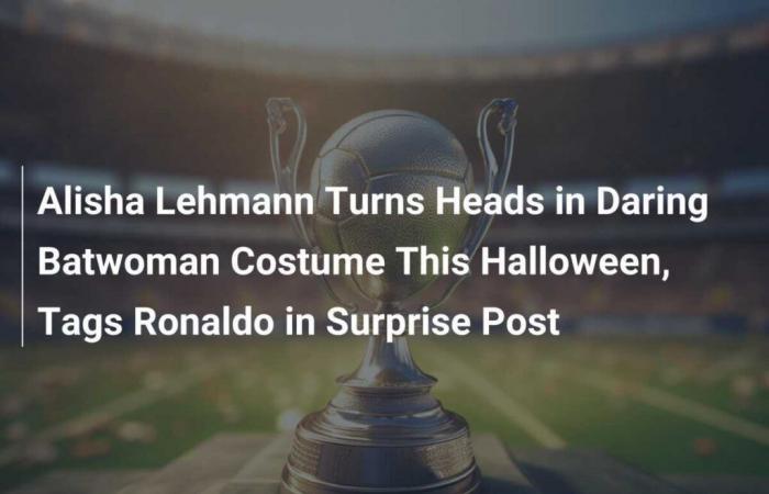 Alisha Lehmann Turns Heads in Daring Batwoman Costume This Halloween, Tags Ronaldo in Surprise Post