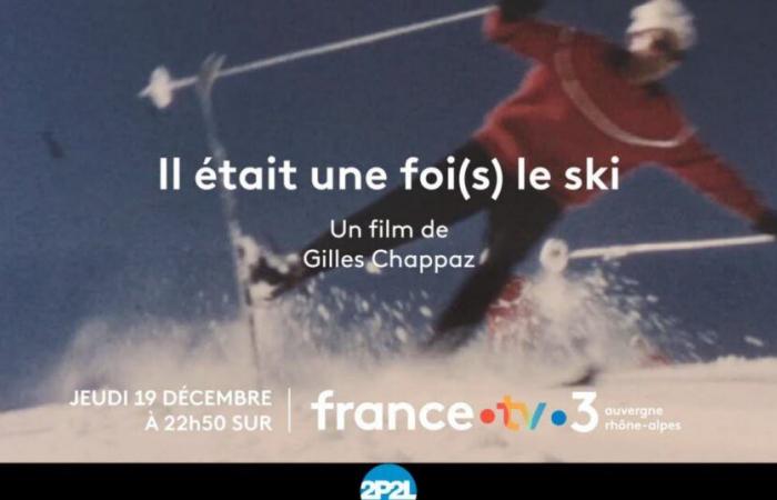 Mountain'. 'Once upon a time there was skiing' broadcast on December 19 on France 3 Alpes