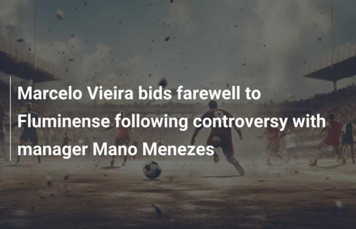 Marcelo Vieira says goodbye to Fluminense after controversy with coach Mano Menezes