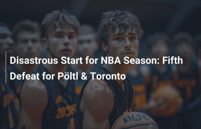 Disastrous Start for NBA Season: Fifth Defeat for Pöltl & Toronto