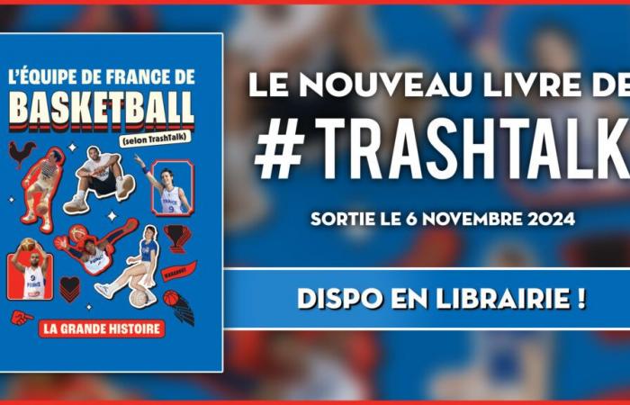 “The French basketball team (according to TrashTalk)” is available in bookstores!