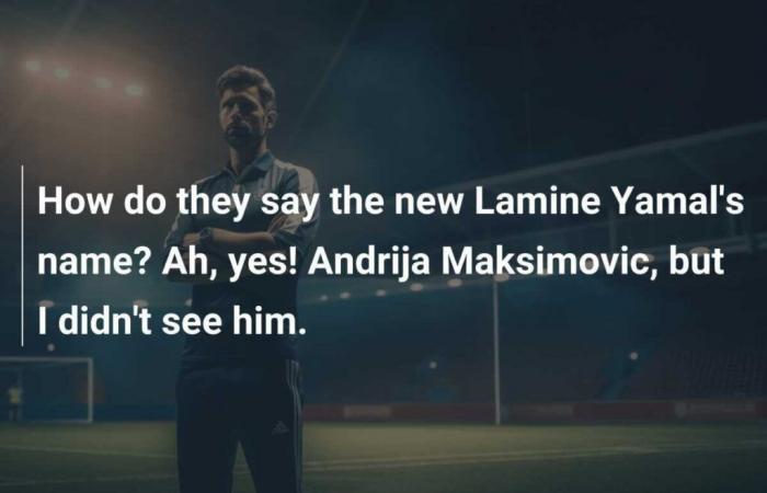 How do you say the new name of Lamine Yamal? Oh yes ! Andrija Maksimovic, but I didn’t see him.