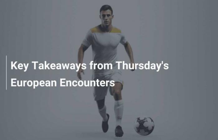 Key Takeaways from Thursday’s European Encounters