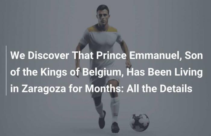 We Discover That Prince Emmanuel, Son of the Kings of Belgium, Has Been Living in Zaragoza for Months: All the Details