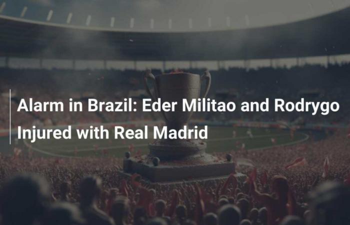 Alarm in Brazil: Eder Militao and Rodrygo Injured with Real Madrid