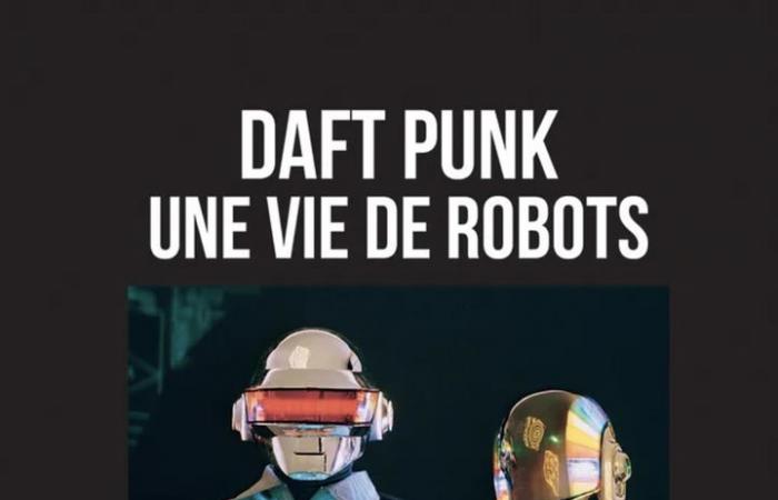 “Daft Punk, a life of robots”, the definitive book on the helmeted duo