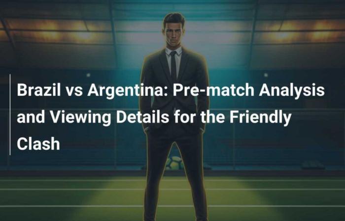 Brazil vs Argentina: Pre-match analysis and viewing details for this friendly duel