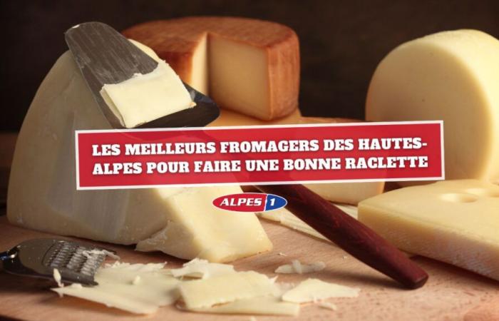 The best cheesemakers in the Hautes-Alpes to make a good raclette