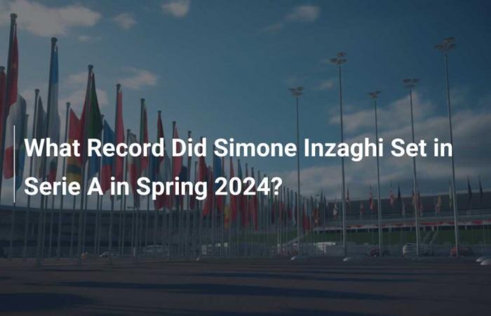 What record has Simone Inzaghi set in Serie A in spring 2024?