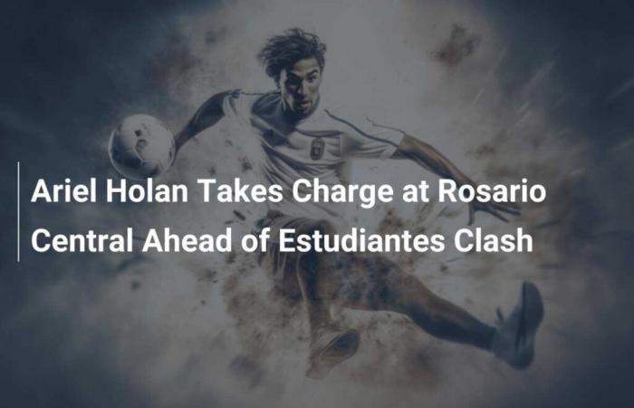 Ariel Holan takes charge of Rosario Central ahead of Estudiantes match