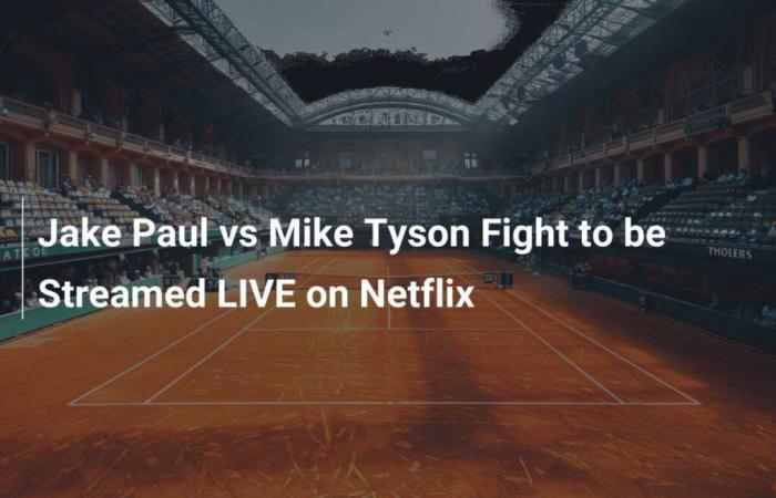 The fight between Jake Paul and Mike Tyson will be broadcast LIVE on Netflix