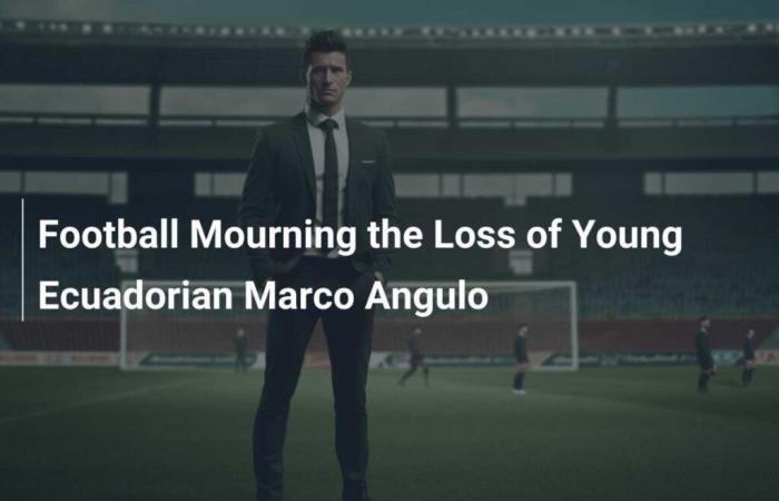 Football Mourning the Loss of Young Ecuadorian Marco Angulo