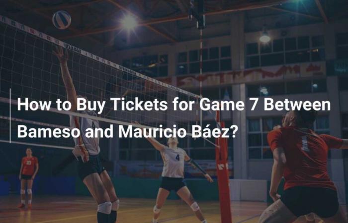 How to buy tickets for Match 7 between Bameso and Mauricio Báez?