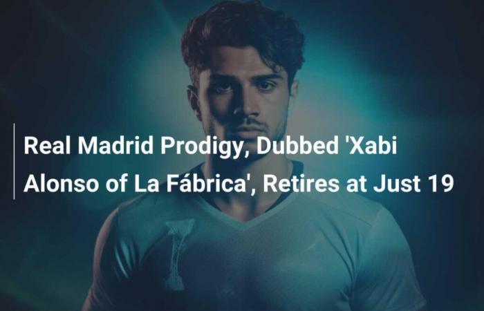 Real Madrid star, nicknamed ‘Xabi Alonso de La Fábrica’, retires at just 19