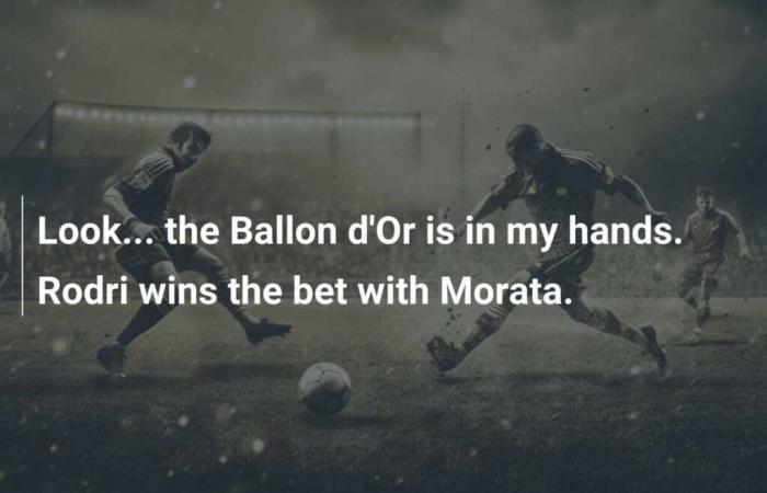 Look… the Ballon d’Or is in my hands. Rodri wins the bet against Morata.