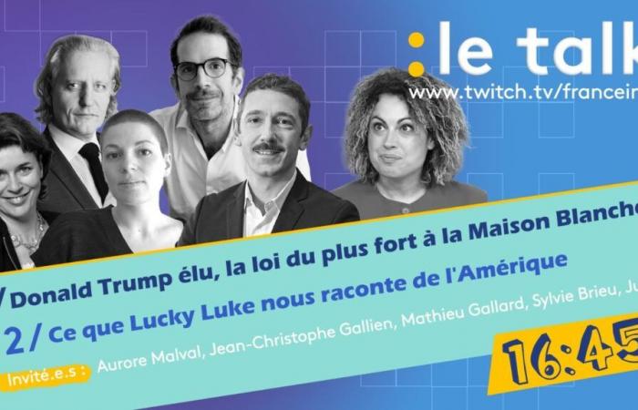 REPLAY – Le Talk – Donald Trump and his team, what the program will be and Lucky Luke tell us about modern America