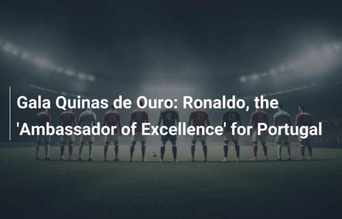 Gala Quinas de Ouro: Ronaldo, the ‘Ambassador of Excellence’ for Portugal