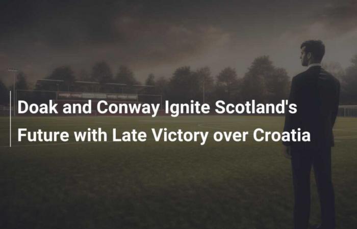 Doak and Conway Ignite Scotland’s Future with Late Victory over Croatia