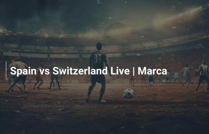 Spain vs Switzerland Live | Marca