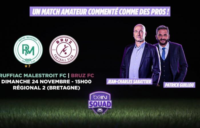 Soccer. Television: Sunday, the Ruffiac-Malestroit/Bruz match commented by BeIN SPORT pros