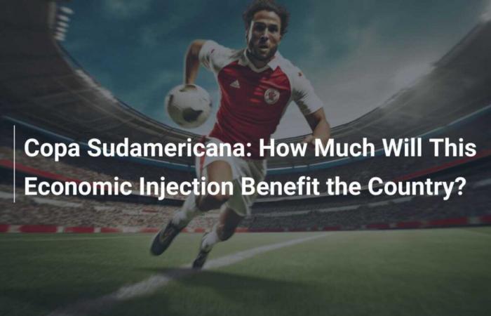 Copa Sudamericana: What economic benefit for the country?