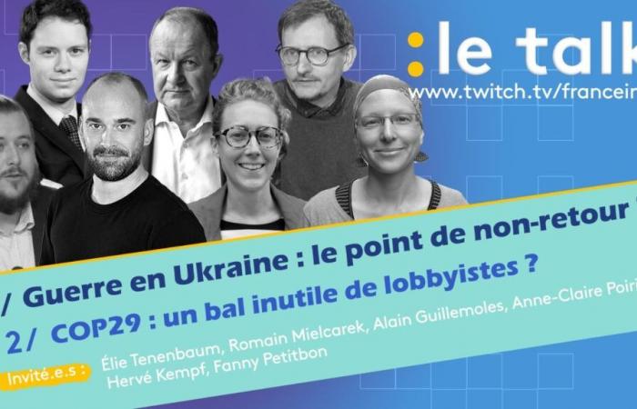 LIVE – Le Talk – War in Ukraine: the point of no return and COP 29: a useless lease of lobbyists, watch the broadcast live