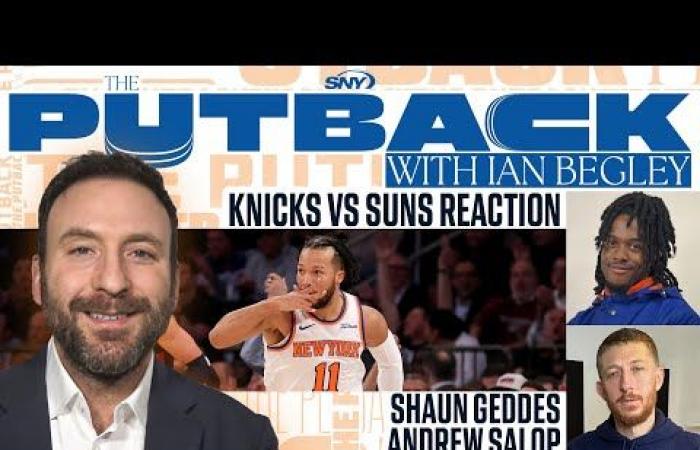 The Putback with Ian Begley: Knicks-Suns reaction with Shaun Geddes and Andrew Salop | SNY