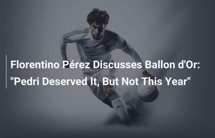 Florentino Pérez talks about the Ballon d’Or: ‘Pedri deserved it, but not this year’