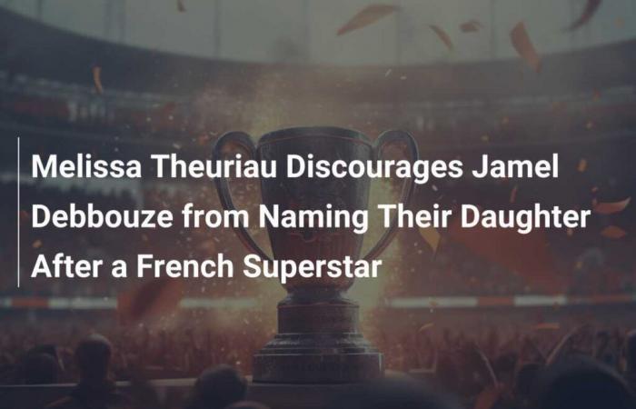 Melissa Theuriau Discourages Jamel Debbouze From Giving Their Daughter’s Name to a French Superstar