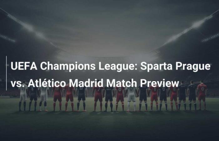 UEFA Champions League: Sparta Prague vs Atlético Madrid Match Preview