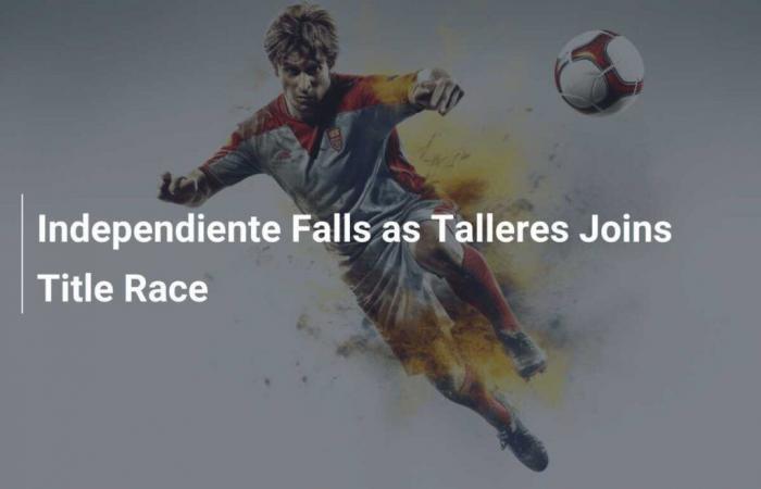 Independiente collapse as Talleres enter title race