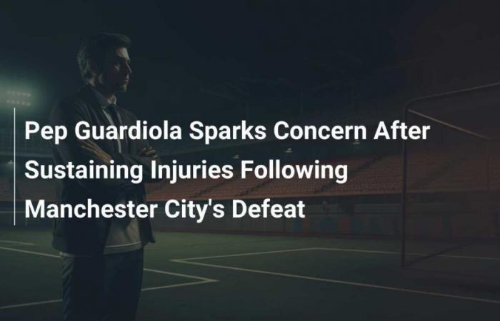 Pep Guardiola Sparks Concern After Sustaining Injuries Following Manchester City’s Defeat