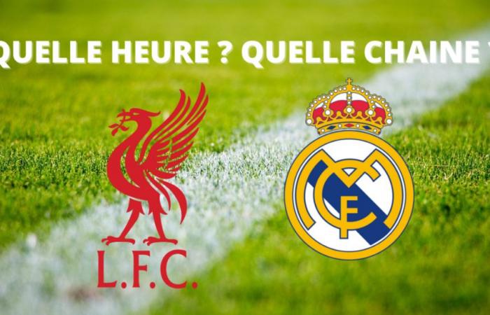 Liverpool – Real Madrid: at what time and on which channel to watch the match live?