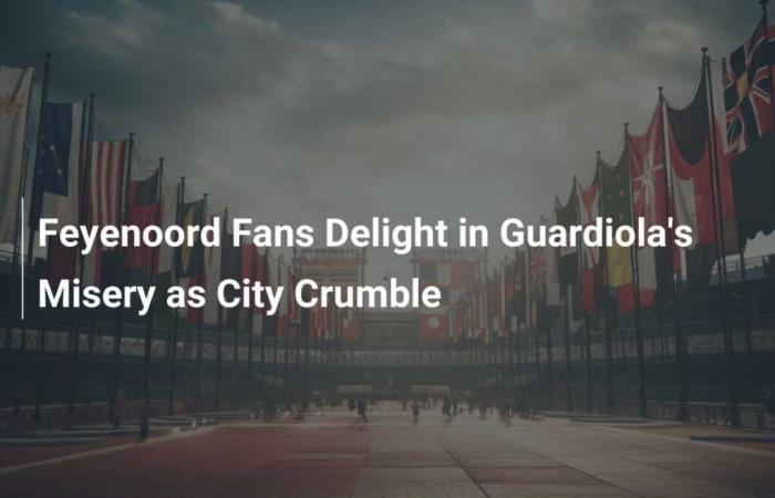 Feyenoord Supporters Revel in Guardiola’s Misery as City Collapse