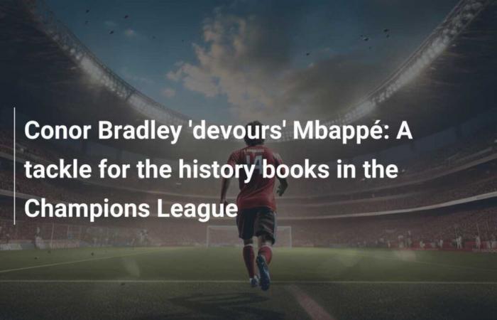 Conor Bradley ‘devours’ Mbappé: A tackle for the history books in the Champions League